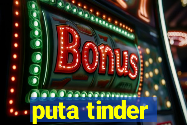 puta tinder